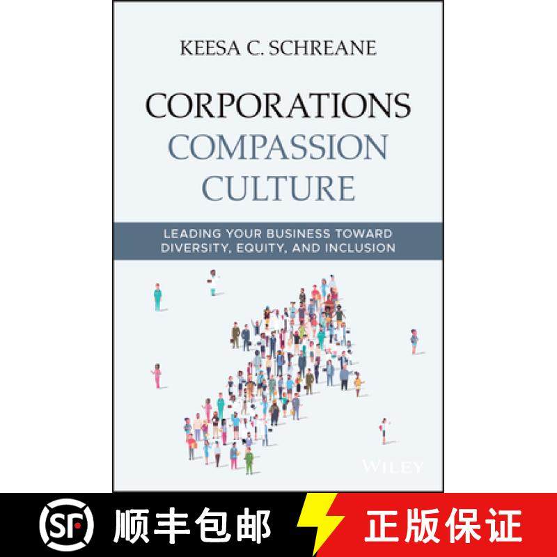 【3-4周达】Corporations Compassion Culture: Leading Your Business Toward Diversity, Equity, and Inclu... [9781119780588]