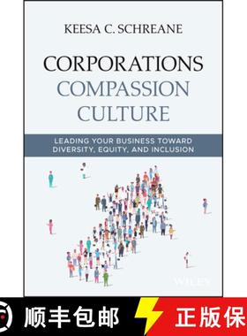 【3-4周达】Corporations Compassion Culture: Leading Your Business Toward Diversity, Equity, and Inclu... [9781119780588]