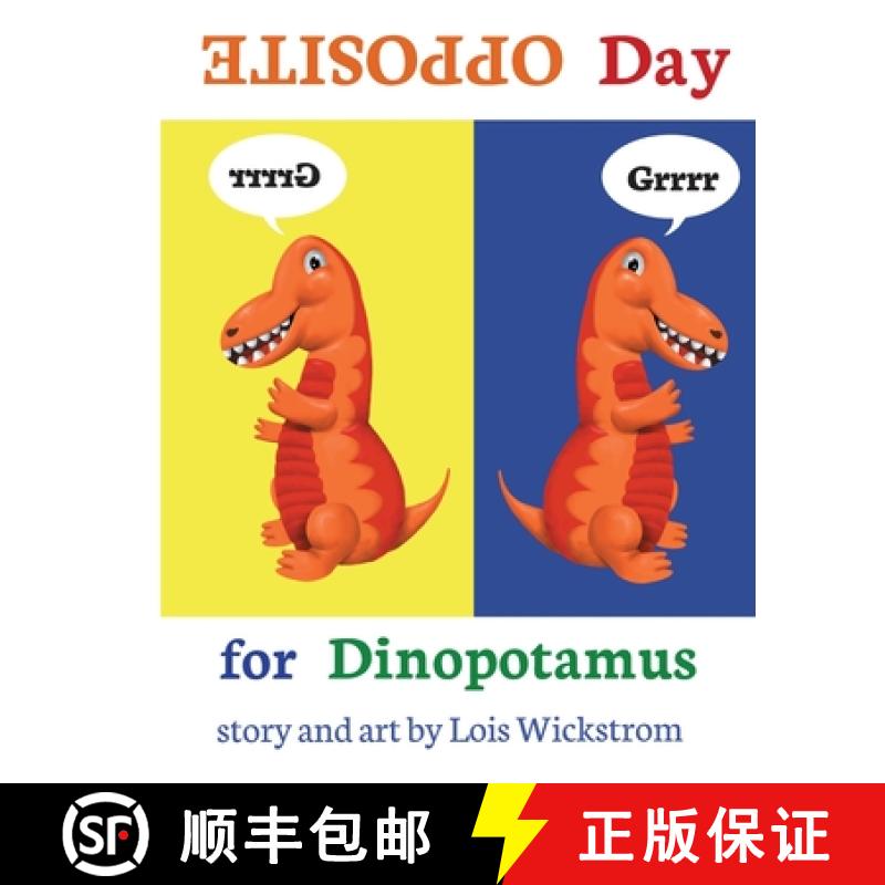 【2-3周达】Opposite Day for Dinopotamus (8x10 paperback) [9780916176693]