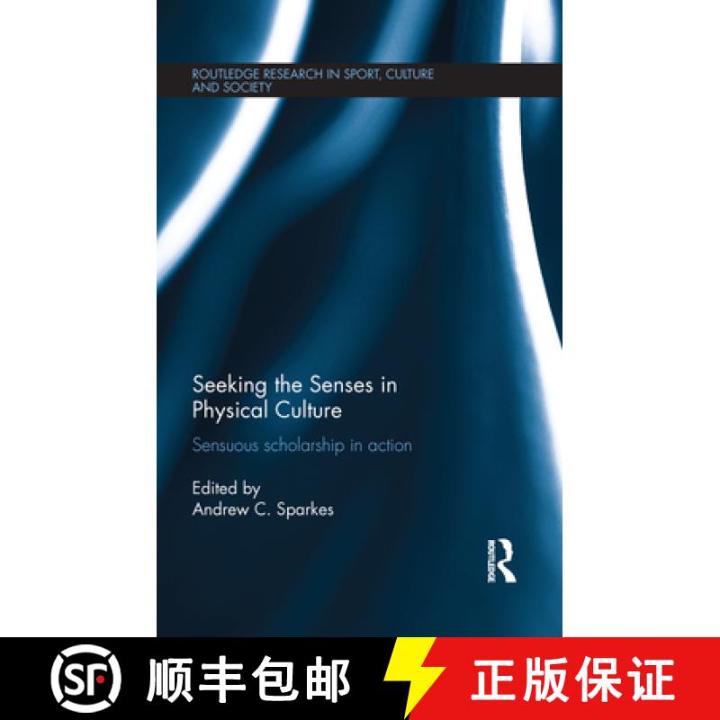 【3-4周达】Seeking the Senses in Physical Culture: Sensuous scholarship in action [9781138100589]