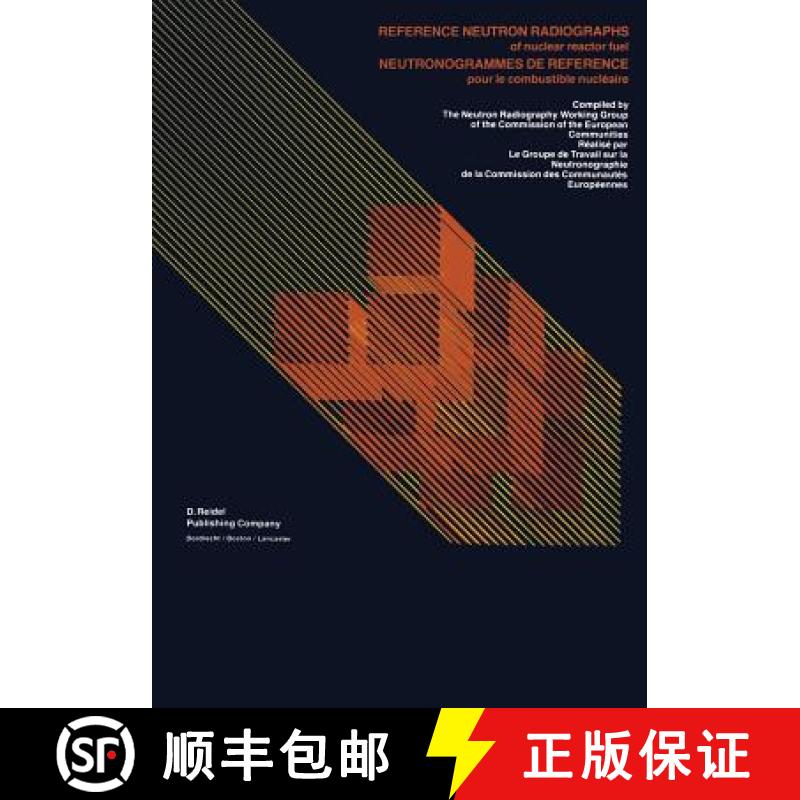 【3-4周达】Reference Neutron Radiographs of nuclear reactor fuel / Neutronogrammes de Reference pour ... [9789400963399]