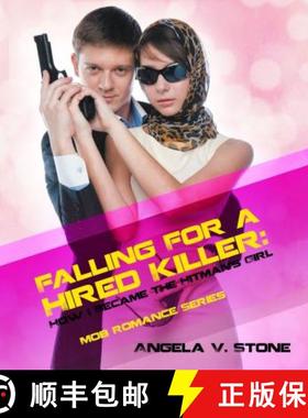 【3-4周达】Falling For a Hired Killer: How I Became the Hitman's Girl (Mob Romance Series) [9781681857336]