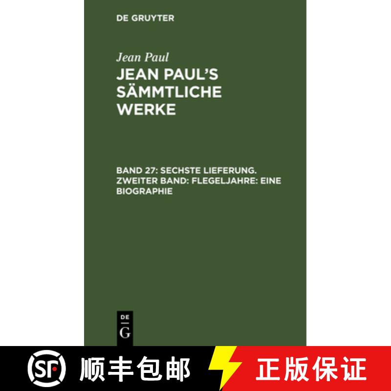 预订 Jean Paul's Sämmtliche Werke, Band 27, Sechste Lieferung. Zweiter Band: Flegeljahre : Eine Biog... [9783111037912]