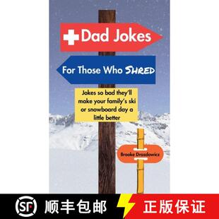【3-4周达】Dad Jokes for Those Who Shred: Jokes So Bad They'll Make Your Family's Ski or Snowboard Da... [9798218524708]
