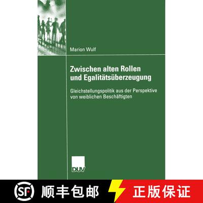 【3-4周达】Zwischen alten Rollen und Egalitätsüberzeugung : Gleichstellungspolitik aus der Perspekt... [9783824445783]