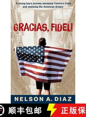 【3-4周达】Gracias, Fidel! : A young boy's journey escaping Castro's Cuba and realizing the American ... [9781958711422]