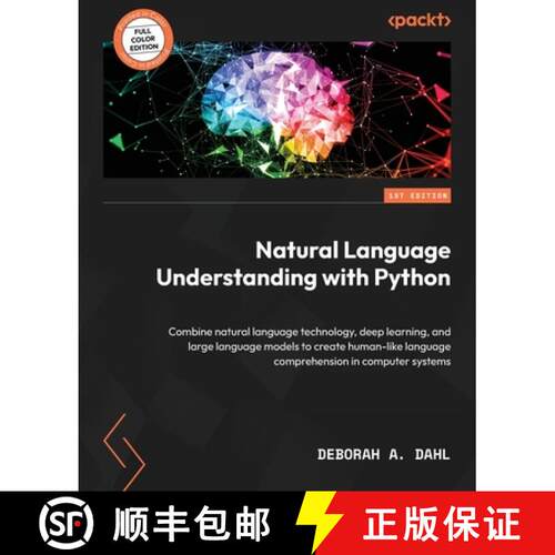 预订 Natural Language Understanding with Python: Combine natural language technology, deep learning, ... [9781804613429]