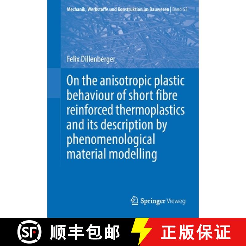 【3-4周达】On the Anisotropic Plastic Behaviour of Short Fibre Reinforced Thermoplastics and Its Desc... [9783658281984]