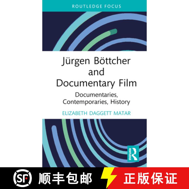 【4周达】Jürgen Böttcher and Documentary Film: Documentaries, Contemporaries, History [9781032701240]