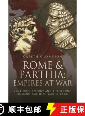 【3-4周达】Rome and Parthia: Empires at War: Ventidius, Antony and the Second Romano-Parthian War, 40... [9781399002875]
