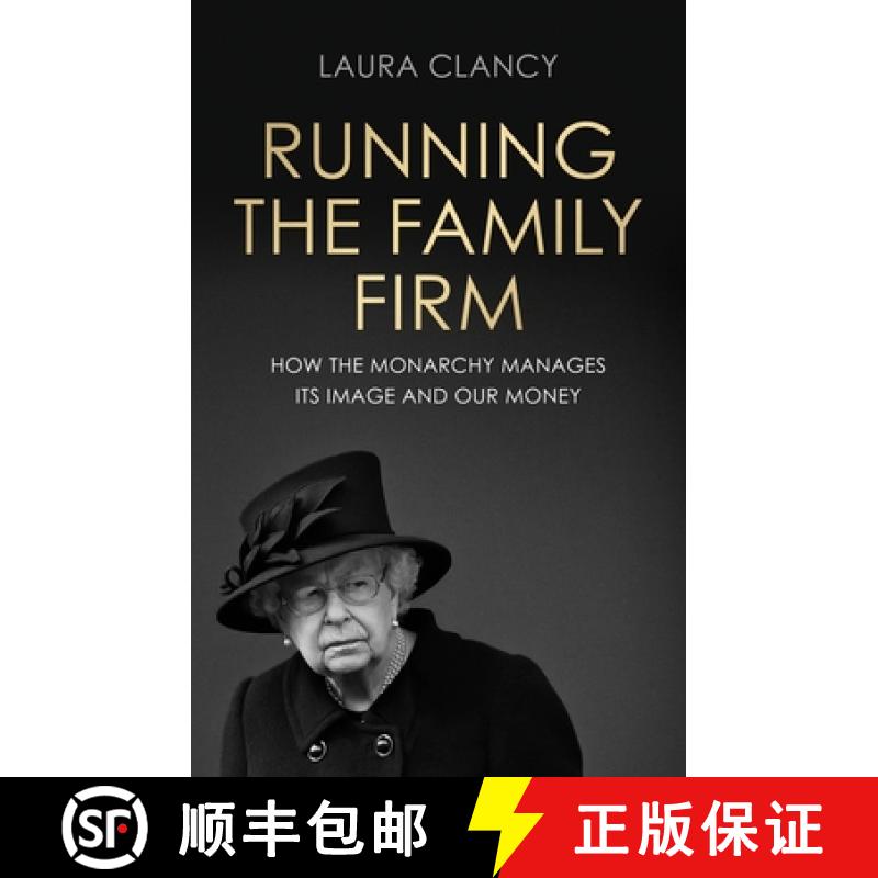【2-3周达】Running the Family Firm : How the monarchy manages its image and our money [9781526158758]