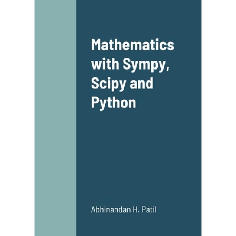 【4周达】Mathematics with Sympy, Scipy and Python [9781387763139] 书籍/杂志/报纸 进口教材/考试类/工具书类原版书 原图主图