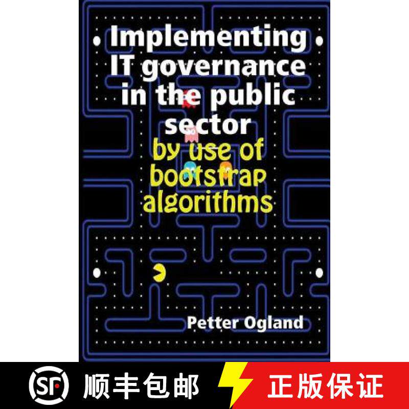 【3-4周达】Implementing IT governance in the public sector by use of bootstrap algorithms [9781387360031]