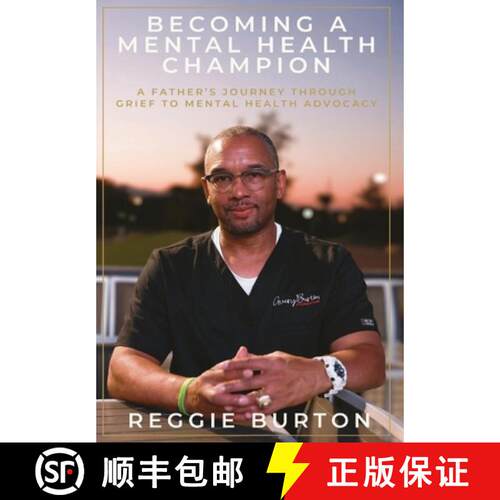 【3-4周达】精装 Becoming A Mental Health Champion : A Father's Journey Through Grief To Mental Health... [9781732861336]
