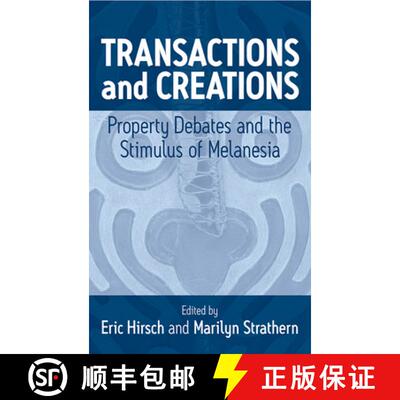 【3-4周达】精装 Transactions and Creations: Property Debates and the Stimulus of Melanesia [9781571816153]