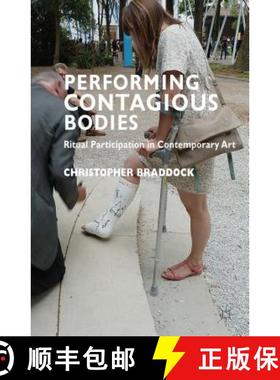 【3-4周达】Performing Contagious Bodies: Ritual Participation in Contemporary Art [9780230292703]