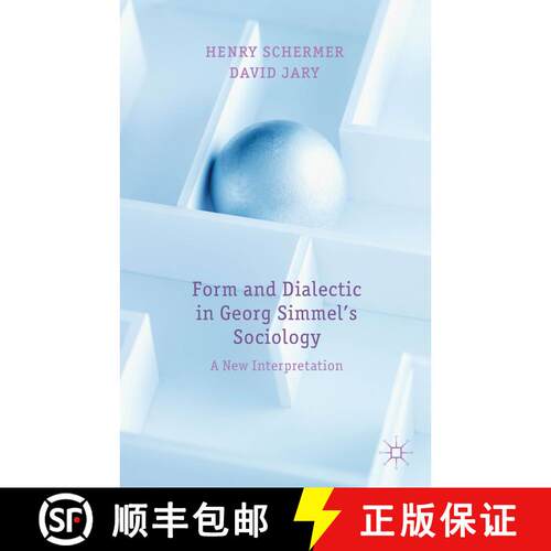 【3-4周达】精装 Form and Dialectic in Georg Simmel's Sociology: A New Interpretation [9781137276018]