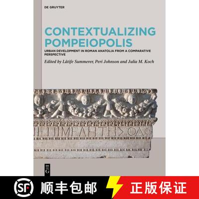 【3-4周达】精装 Contextualizing Pompeiopolis: Urban Development in Roman Anatolia from a Comparative ... [9783111706436]
