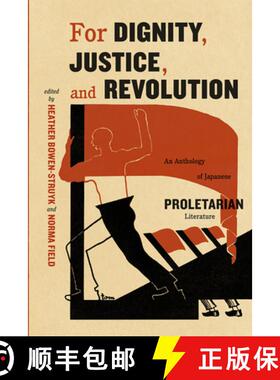 预订 For Dignity, Justice, and Revolution – An Anthology of Japanese Proletarian Literature [9780226068374]