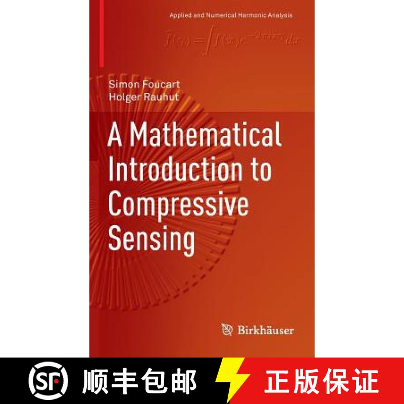 【4周达】A Mathematical Introduction to Compressive Sensing [9780817649470]