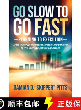 【3-4周达】Go Slow to Go Fast : Tools to Disrupt Incumbent Strategy & Behavior to WIN your Competitiv... [9781630475963]