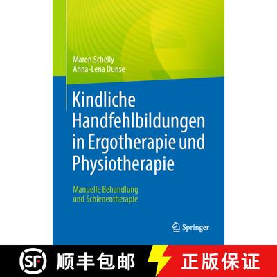 【3-4周达】Kindliche Handfehlbildungen in Ergotherapie und Physiotherapie : Manuelle Behandlung und S... [9783662664834]