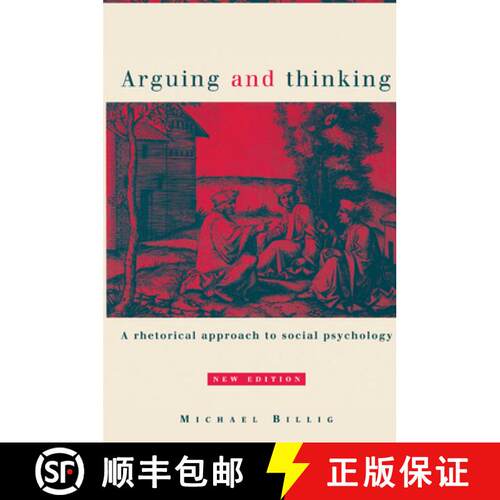 【3-4周达】Arguing and Thinking: A Rhetorical Approach to Social Psychology - Arguing and Thinking: A... [9780521567398]