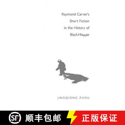 预订 精装 Raymond Carver's Short Fiction in the History of Black Humor [9780820486208]