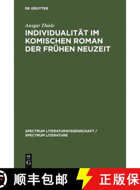 【3-4周达】精装 Individualität im komischen Roman der Frühen Neuzeit = Individuality in the Early M... [9783110189599]