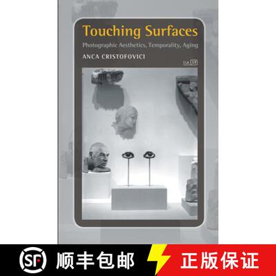 预订 Touching Surfaces: Photographic Aesthetics, Temporality, Aging [9789042025134]