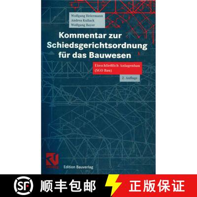 【3-4周达】Kommentar zur Schiedsgerichtsordnung für das Bauwesen : Einschließlich Anlagenbau (SGO B... [9783322801920]