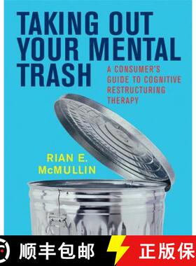 【3-4周达】Taking Out Your Mental Trash: A Consumer's Guide to Cognitive Restructuring Therapy [9780393704877]