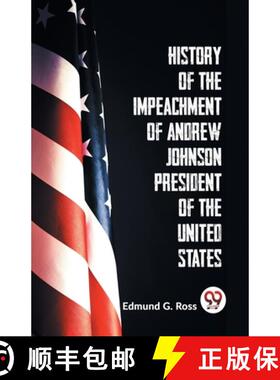 【3-4周达】History Of The Impeachment Of Andrew Johnson President Of The United States [9789358595536]