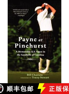 【3-4周达】Payne at Pinehurst: A Memorable U.S. Open in the Sandhills of Carolina [9780312330101]