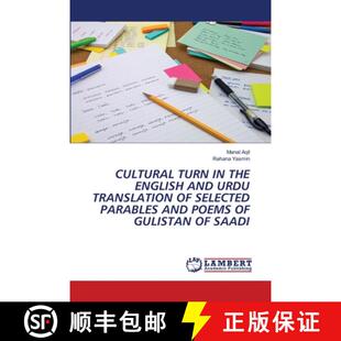 预订 Cultural Turn in the English and Urdu Translation of Selected Parables and Poems of Gulistan of ... [9786203202687]