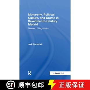 Theater 4周达 Culture Political Drama Madrid Century Monarchy Seventeenth 9780754654186 Negotiation and