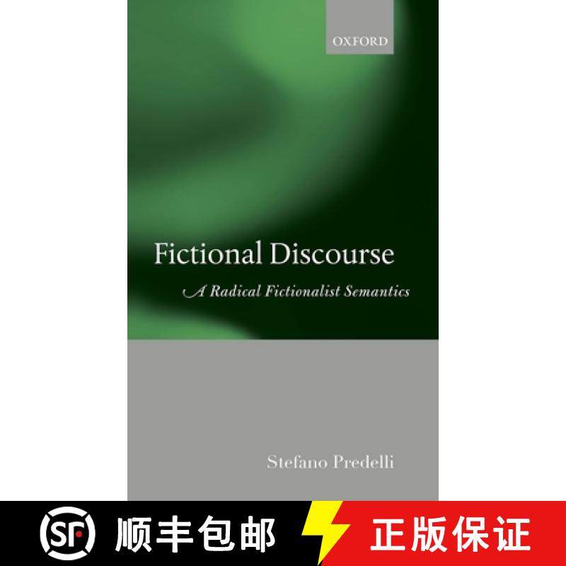 【3-4周达】Fictional Discourse: A Radical Fictionalist Semantics [9780198854128]