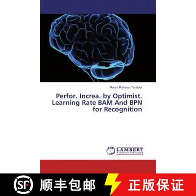预订 Perfor. Increa. by Optimist. Learning Rate BAM And BPN for Recognition [9786139904358]