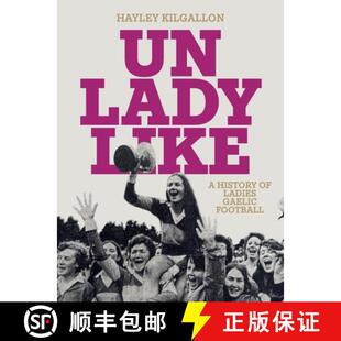 【3-4周达】Unladylike: A History of Ladies Gaelic Football [9781835940037]