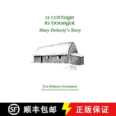 【3-4周达】A Cottage In Donegal: Mary Doherty's Story [9780578080123]