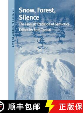 【3-4周达】Snow, Forest, Silence: The Finnish Tradition of Semiotics [9780253213204]