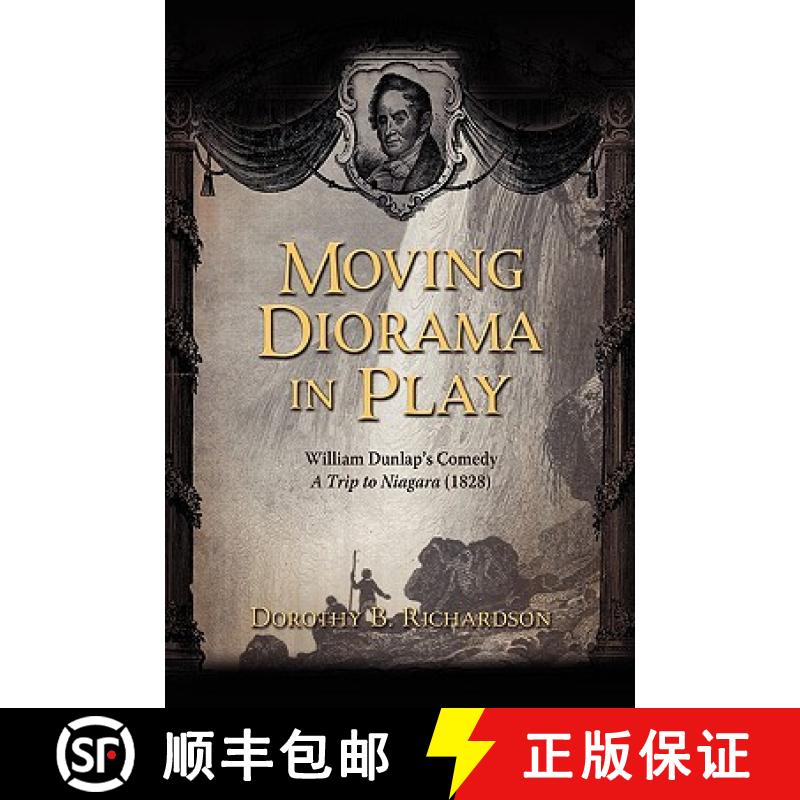 【2-3周达】Moving Diorama in Play: William Dunlap's Comedy A Trip to Niagara (1828) [9781934844151]