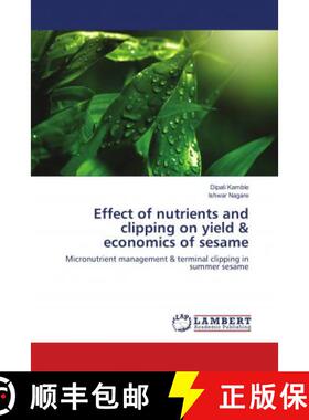 预订 Effect of nutrients and clipping on yield & economics of sesame [9786137329573]
