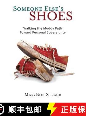 预订 Someone Else's Shoes: Walking the Muddy Path Toward Personal Sovereignty [9781943625895]