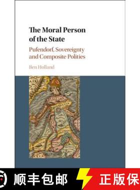 【3-4周达】The Moral Person of the State: Pufendorf, Sovereignty and Composite Polities [9781108416887]
