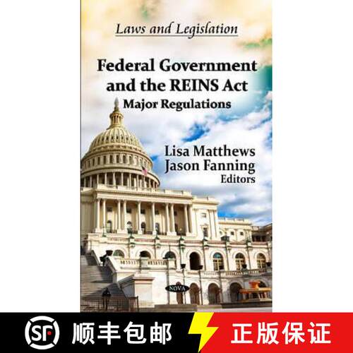 【3-4周达】精装 Federal Government and the REINS Act: Major Regulations [9781621003465]