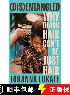 【3-4周达】Disentangled: Why Black Hair Can't Be Just Hair [9781399700962]