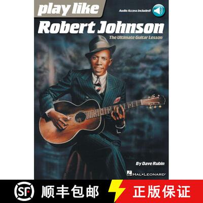 【3-4周达】PLAY LIKE ROBERT JOHNSON THE ULTIMATE GUITAR LESSON GTR BK/AUDIO [9781495076664]