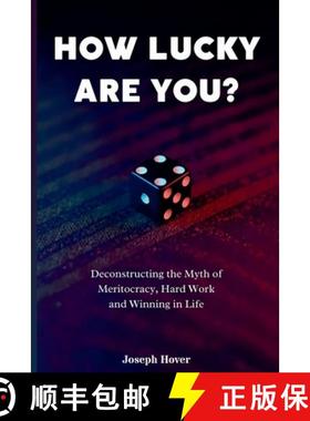 【3-4周达】How Lucky Are You? Deconstructing the Myth of Meritocracy, Hard Work and Winning in Life [9798227882257]