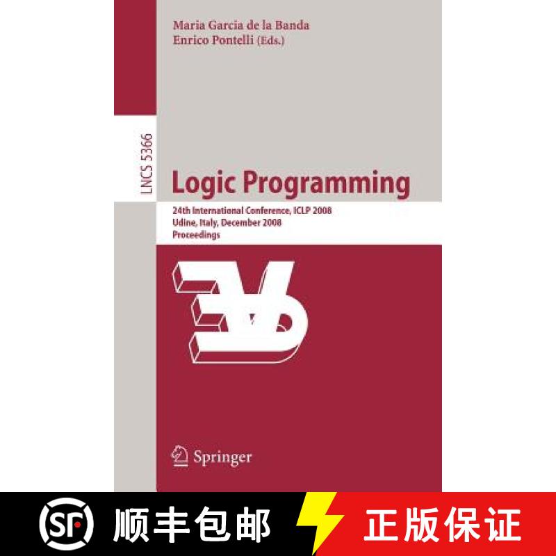 【3-4周达】Logic Programming : 24th International Conference, ICLP 2008 Udine, Italy, December 9-13 2... [9783540899815]